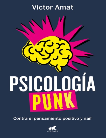 Psicología punk: Contra el pensamiento positivo y naif - Víctor Amat (PDF + Epub) [VS]