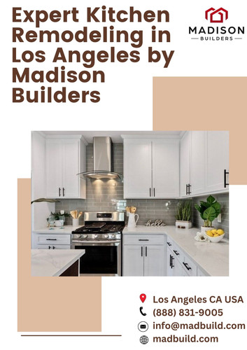 Expert Kitchen Remodeling in Los Angeles by Madison Builders.jpg
