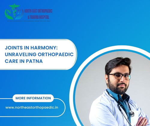 Joints in Harmony: Unraveling Orthopaedic Care in Patna.jpg