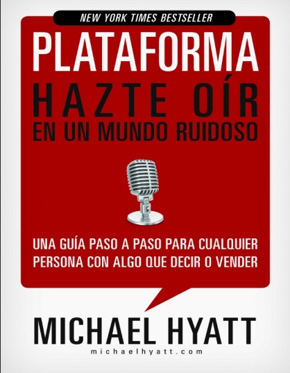 Plataforma: Hazte oír en un mundo ruidoso - Michael Hyatt (Multiformato) [VS]