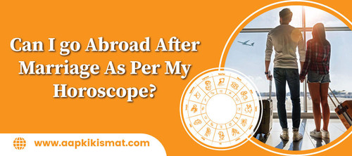 Can I go Abroad after Marriage as per My Horoscope.jpg