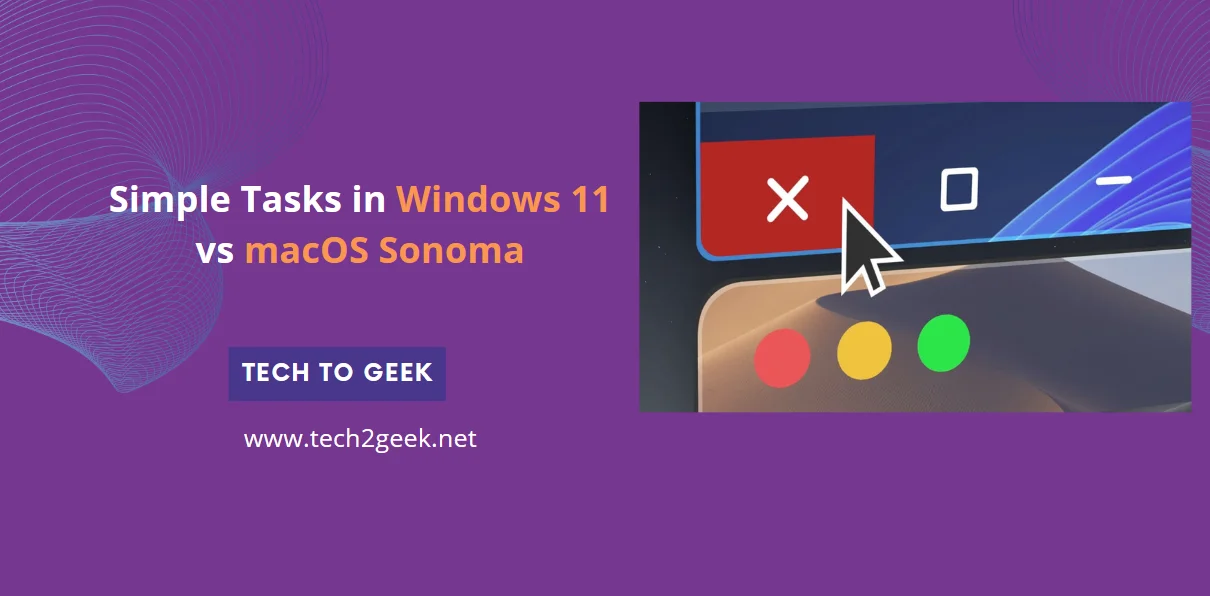 Simple Tasks in Windows 11 vs macOS Sonoma