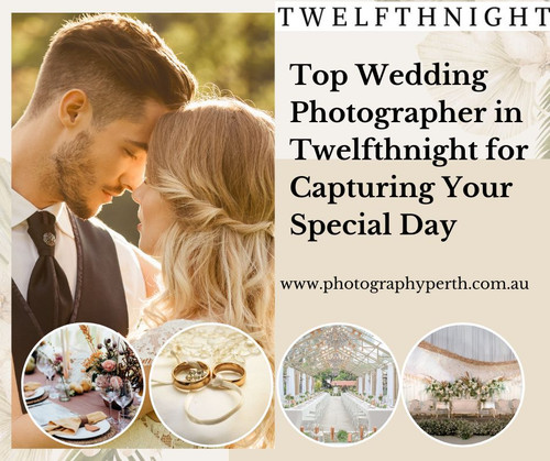 Top Wedding Photographer in Twelfthnight for Capturing Your Special Day.jpg