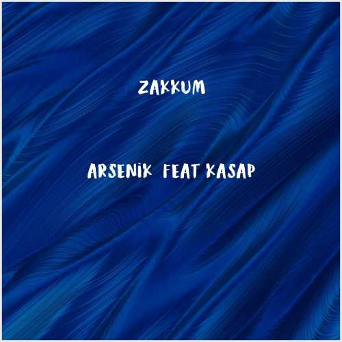 دانلود آهنگ جدید Zakkum به نام Arsenik (feat Kasap)