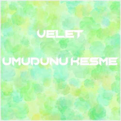 دانلود آهنگ جدید Velet به نام Umudunu Kesme