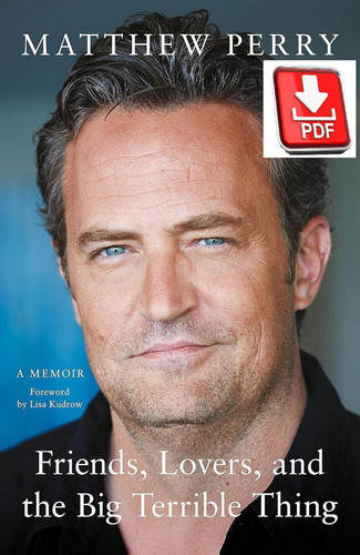 Friends, Lovers, and the Big Terrible Thing A Memoir (Matthew Perry).jpg