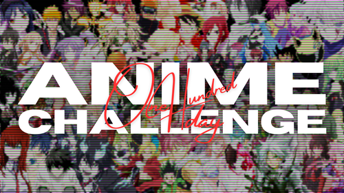 100 day anime challenge typography by muri v1 (bad tv background).png