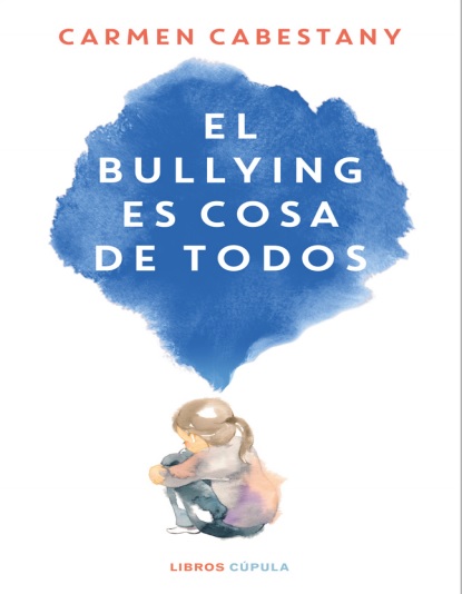 El bullying es cosa de todos - Carmen Cabestany (PDF + Epub) [VS]