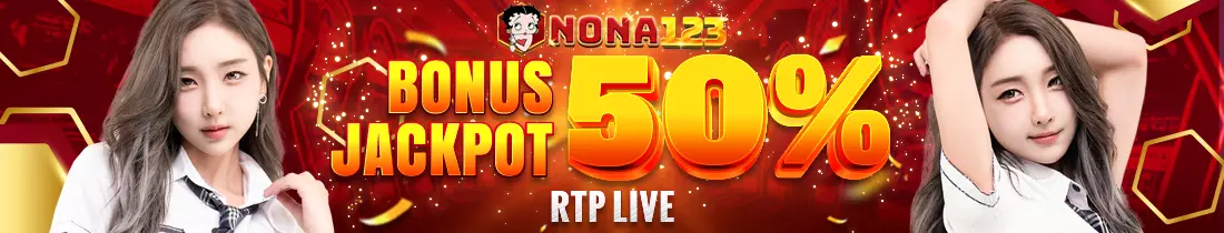BONUS RTP 50% HANYA DI NONA123