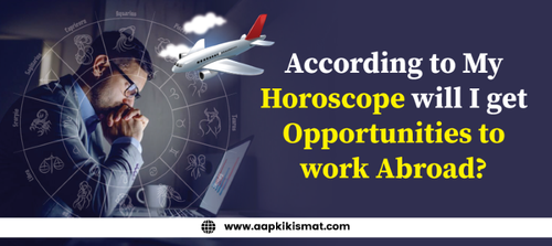According To My Horoscope Will I Get Opportunities To Work Abroad.png