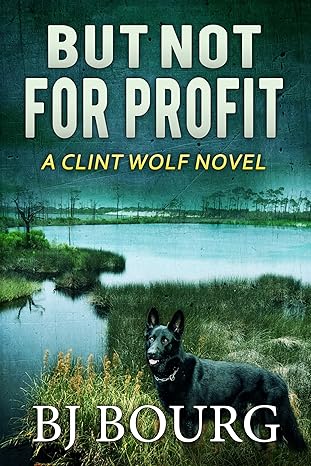 BJ Bourg But Not For Profit (Clint Wolf #34).jpg