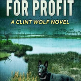 BJ Bourg But Not For Profit (Clint Wolf #34)