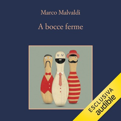 Marco Malvaldi - A bocce ferme꞉ Le indagini dei vecchietti del Barlume, Vol. 8 (2025) (mp3 - 128 kbps)