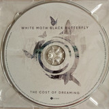 White Moth Black Butterfly the Cost of dreaming cd4