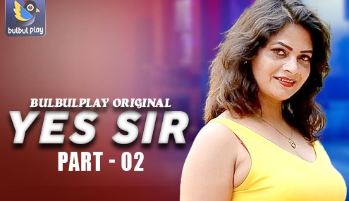 Yes Sir Bulbulplay Part 2 Hot Series Download