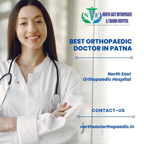 Best Orthopaedic Doctor in Patna: North East Orthopaedic Hospital.jpg