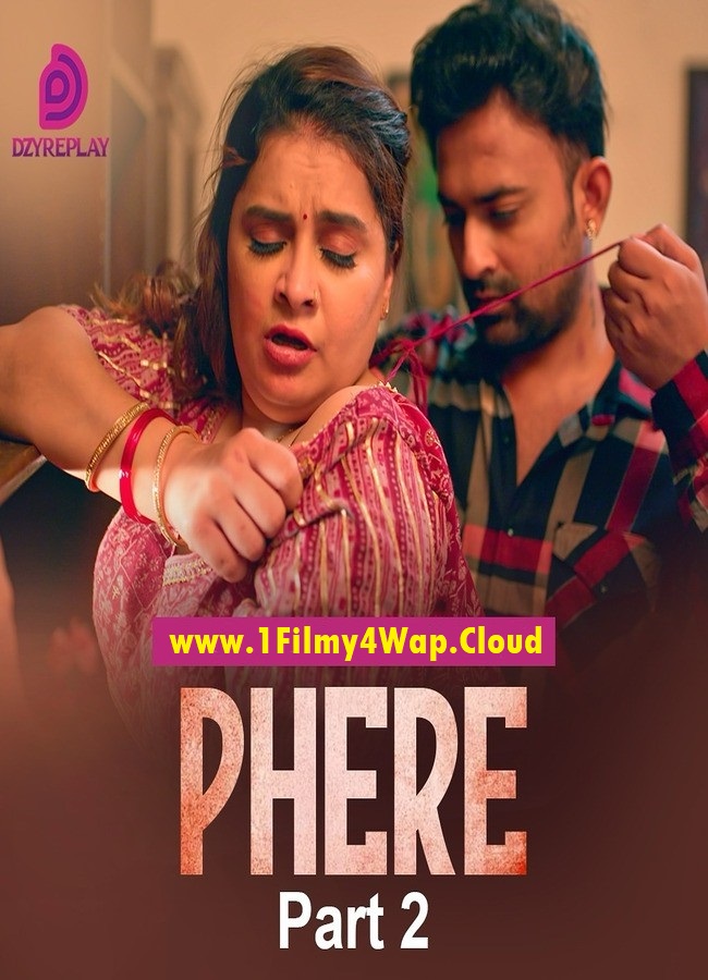 Phere (2025) S01E04T05 Dzyreplay Hindi Hot Web Series HDRip X264 AAC 1080p | 720p | 480p Download