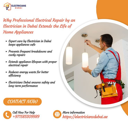 Why Professional Electrical Repair by an Electrician in Dubai Extends the Life of Home Appliances.jpg