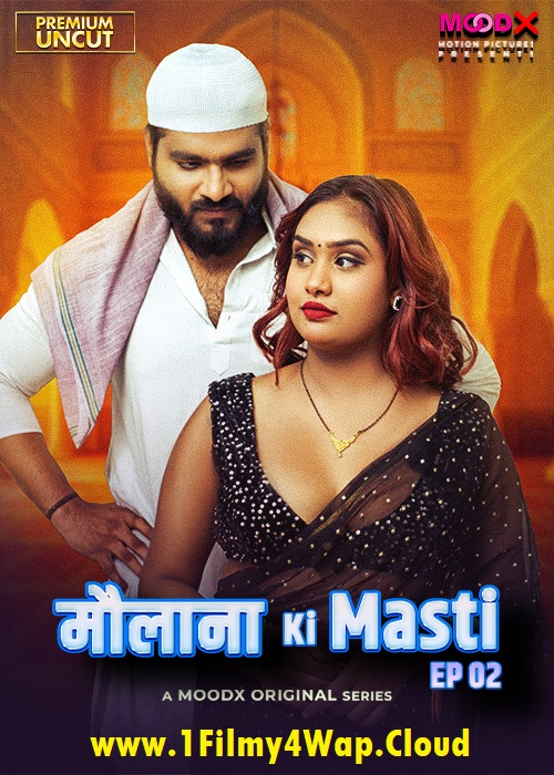 Maulana Ki Masti (2025) S01E02 MoodX Hindi Hot Web Series WEB-DL X264 AAC 1080p | 720p | 480p Download