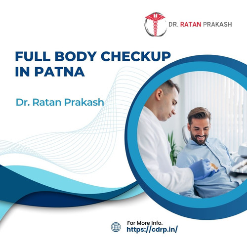 Full Body Checkup in Patna: Dr. Ratan Prakash.jpg