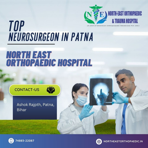 Best Neurosurgeon in Patna: North East Orthopaedic Hospital.jpg