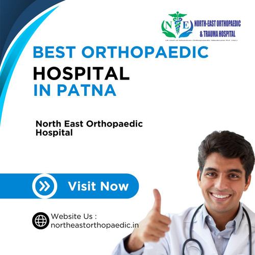 Best Orthopaedic Hospital in Patna: North East Orthopaedic Hospital.jpg