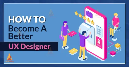How to become a Better UX Designer.webp