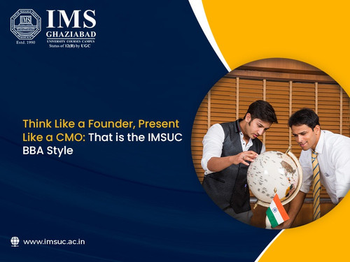 Think Like a Founder, Present Like a CMO That is the IMS(University Courses Campus) BBA Style.jpg