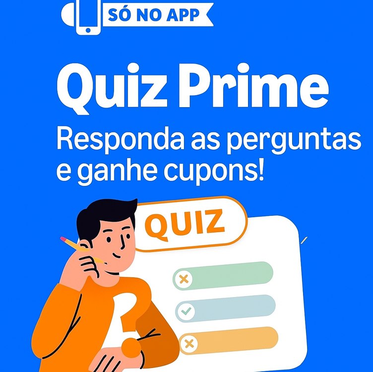 Quiz Amazon Prime – Ganhe cupons no App Amazon até R$ 20 OFF