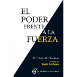 El poder frente a la fuerza; David Hawkins
