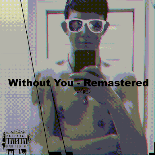 Without You - Remastered (2021) by me (unreleased).gif