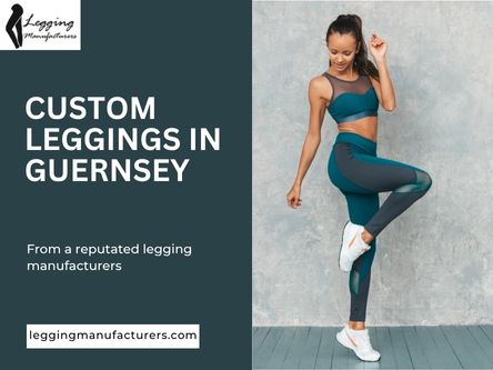 Legging Manufacturers in Guernsey – Quality Craftsmanship for Niche Brands.jpg