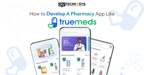 Develop a Pharmacy App like Truemeds.jpg