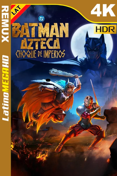 Batman Azteca: Choque de imperios (2025) Latino 4K HDR10+ HEVC BDREMUX