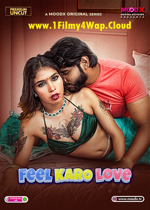 Feel Karo Love (2025) S01E01 MoodX Hindi Hot Web Series HDRip X264 AAC 1080p | 720p | 480p Download