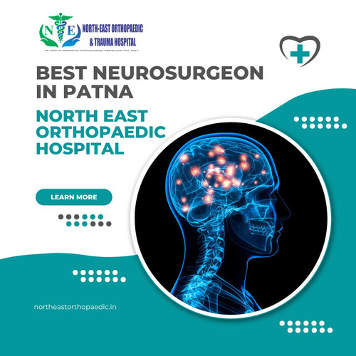 Best Neurosurgeon in Patna: North East Orthopaedic Hospital.jpg