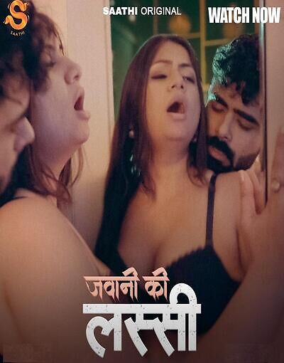 Jawani ki Lassi 2025 Saathi Ep1 Hot Series Download