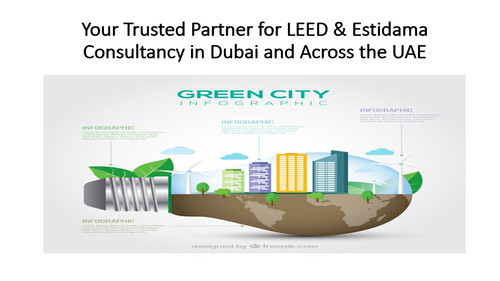 Your Trusted Partner for LEED & Estidama Consultancy in Dubai and Across the UAE.jpg