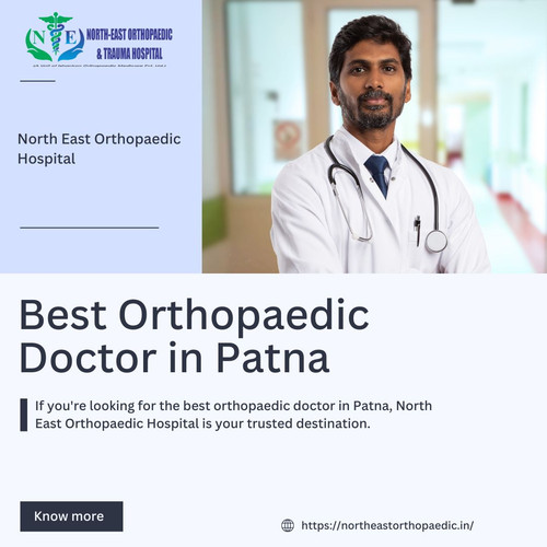 Best Orthopaedic Doctor in Patna: North East Orthopaedic Hospital.jpg