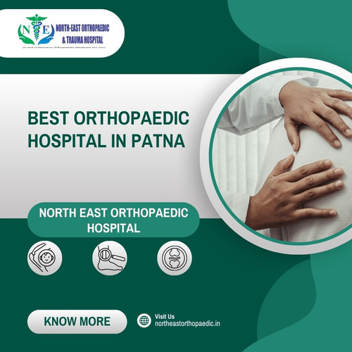 Best Orthopaedic Hospital in Patna: North East Orthopaedic Hospital.jpg