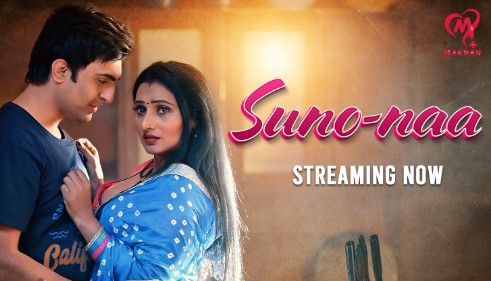 Suno Naa 2025 MakhanPlus Ep1-5 Hot Web Series