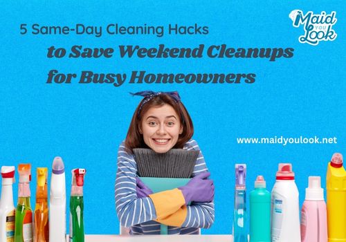 5 Same-Day Cleaning Hacks to Save Weekend Cleanups for Busy Homeowners.jpg