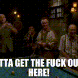 I Gotta Get The Fuck Out Of Here.gif