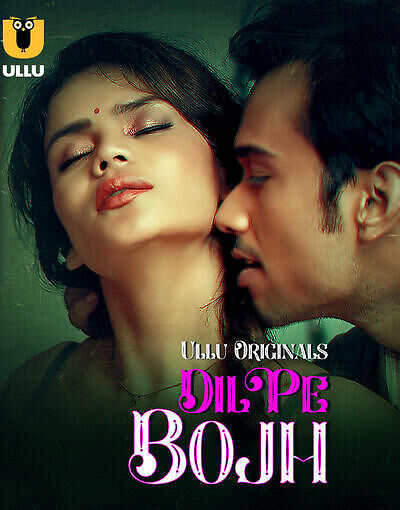 Dil Pe Bojh Part 1 Ullu E01-4 Hot Series Download