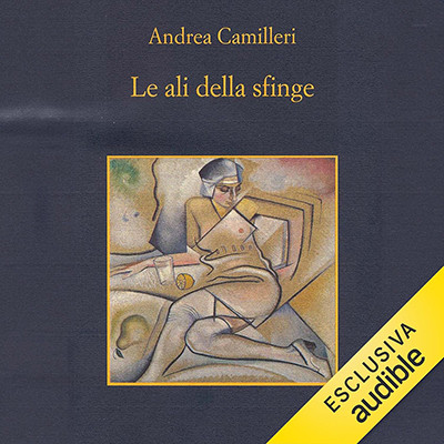 Andrea Camilleri - Le ali della sfinge꞉ Il commissario Montalbano, Vol. 11 (2025) (mp3 - 128 kbps)