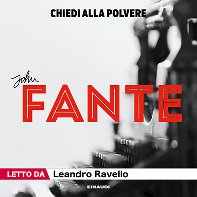 John Fante - Chiedi alla polvere꞉ Arturo Bandini, Vol. 3 (2025) (mp3 - 128 kbps)