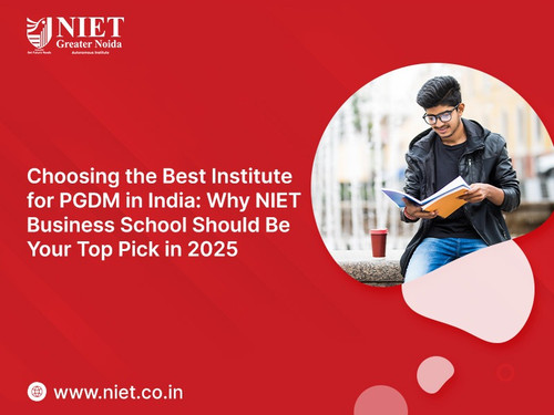 Choosing the Best Institute for PGDM in India Why NIET Business School Should Be Your Top Pick in 20.jpg
