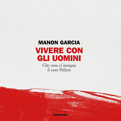 Manon Garcia - Vivere con gli uomini꞉ Che cosa ci insegna il caso Pelicot (2025) (mp3 - 128 kbps)