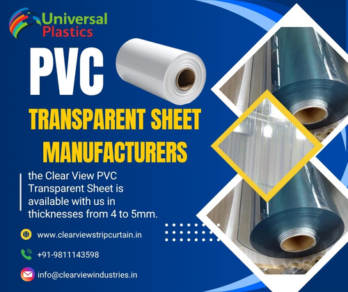 PVC Transparent Sheet Manufacturers – Clarity & Quality by Universal Plastics.jpg