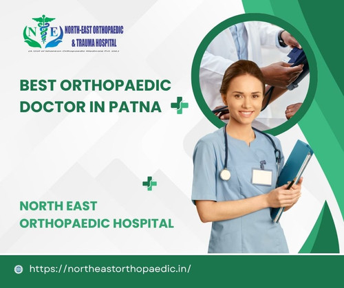 Best Orthopaedic Doctor in Patna: North East Orthopaedic Hospital.jpg